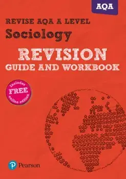 Pearson REVISE AQA A level Sociology Revision Guide and Workbook. for home learning, 2022 and 2023 assessments and exams/Steve Chapman