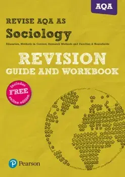 Pearson REVISE AQA AS level Sociology Revision Guide and Workbook inc online edition - 2023 and 2024 exams/Steve Chapman