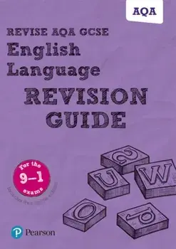 Pearson REVISE AQA GCSE (9-1) English Language Revision Guide. for home learning, 2022 and 2023 assessments and exams/David Grant