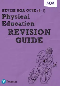 Pearson REVISE AQA GCSE (9-1) Physical Education Revision Guide. for home learning, 2022 and 2023 assessments and exams/Jan Simister