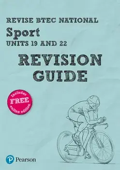 Pearson REVISE BTEC National Sport Units 19 & 22 Revision Guide. for home learning, 2022 and 2023 assessments and exams/Chris Manley