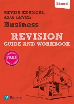 Pearson REVISE Edexcel AS/A level Business Revision Guide & Workbook. for home learning, 2022 and 2023 assessments and exams/***