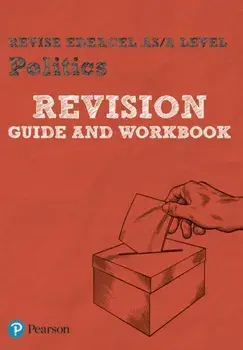Pearson REVISE Edexcel AS/A Level Politics Revision Guide & Workbook. for home learning, 2022 and 2023 assessments and exams/***