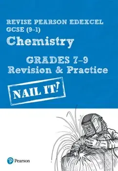 Pearson REVISE Edexcel GCSE (9-1) Chemistry Grades 7-9 Nail It! Revision & Practice. for home learning, 2022 and 2023 assessments and exams, Spiral Bound/Sue Robilliard