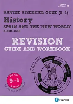 Pearson REVISE Edexcel GCSE (9-1) History Spain and the New World Revision Guide and Workbook. for home learning, 2022 and 2023 assessments and exams/Brian Dowse