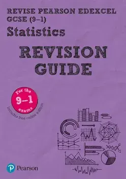 Pearson REVISE Edexcel GCSE (9-1) Statistics Revision Guide. for home learning, 2022 and 2023 assessments and exams/Su Nicholson
