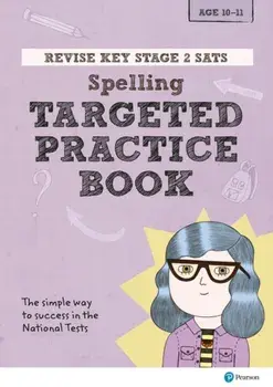 Pearson REVISE Key Stage 2 SATs English Spelling - Targeted Practice for the 2023 and 2024 exams, Paperback/Isabelle Eames
