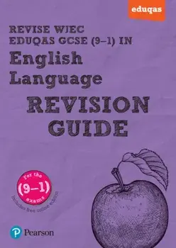 Pearson REVISE WJEC Eduqas GCSE (9-1) in English Language Revision Guide. for home learning, 2022 and 2023 assessments and exams/Julie Hughes