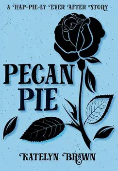 Pecan Pie, Hardcover/Katelyn Brawn