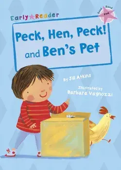 Peck, Hen, Peck! and Ben's Pet (Early Reader), Paperback/Jill Atkins