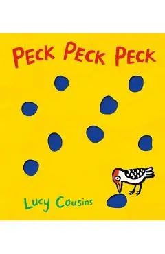 Peck Peck Peck - Lucy Cousins