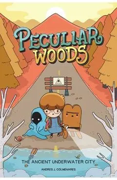 Peculiar Woods: The Ancient Underwater City: Volume 1 - Andrés J. Colmenares