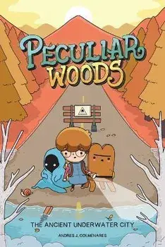 Peculiar Woods: The Ancient Underwater City: Volume 1, Paperback/Andrés J. Colmenares