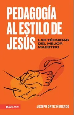 Pedagogía Al Estilo de Jesús (Jesus-Style Pedagogy) - Joseph Ortiz Mercado