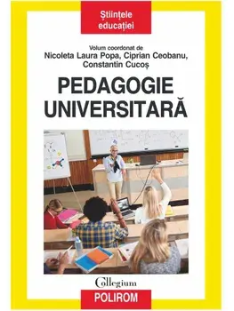Pedagogie universitara/Nicoleta Laura Popa, Ciprian Ceobanu, Constantin Cucos