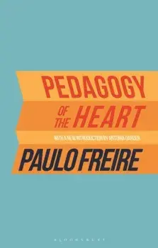Pedagogy of the Heart, Paperback/. Paulo Freire