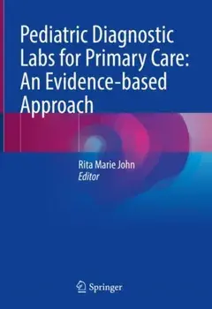 Pediatric Diagnostic Labs for Primary Care: An Evidence-based Approach. 1st ed. 2022, Hardback/***