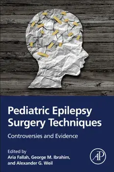 Pediatric Epilepsy Surgery Techniques. Controversies and Evidence, Paperback/***