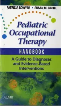 Pediatric Occupational Therapy Handbook. A Guide to Diagnoses and Evidence-Based Interventions, Paperback/***