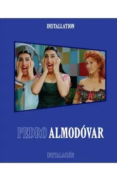 Pedro Almodóvar: Installation/Instalación - Pedro Almodóvar