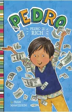 Pedro Is Rich - Fran Manushkin