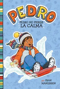Pedro No Pierde la Calma = Pedro Keeps His Cool, Paperback/Fran Manushkin