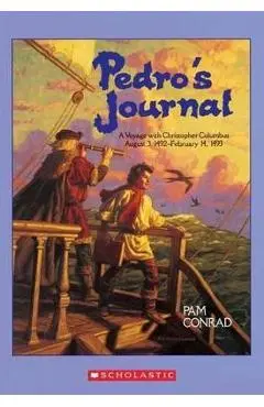 Pedro's Journal: A Voyage with Christopher Columbus August 3, 1492-February 14, 1493 - Pam Conrad