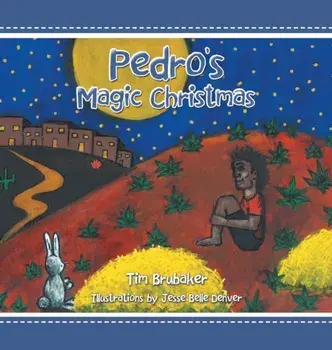 Pedro's Magic Christmas, Hardcover/Tim Brubaker