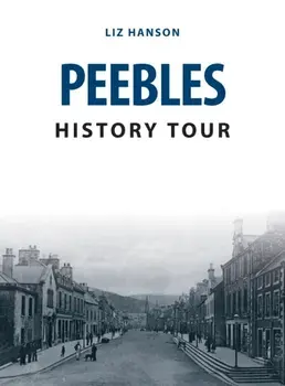 Peebles History Tour, Paperback/Liz Hanson
