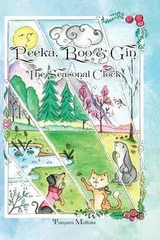 Peeka, Boo & Gin: The Seasonal Clock, Hardcover/Tamara Maltais
