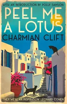 Peel Me a Lotus. 2 Revised edition, Hardback/Charmian Clift