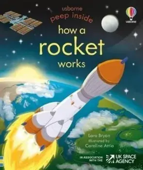 Peep Inside How a Rocket Works, Board book/Lara Bryan