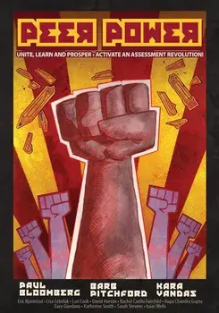 Peer Power: Unite, Learn and Prosper - Activate an Assessment Revolution, Paperback/Paul Bloomberg