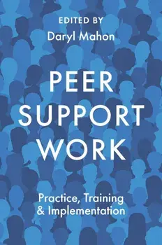 Peer Support Work. Practice, Training & Implementation, Hardback/***