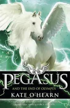 Pegasus and the End of Olympus. Book 6, Paperback/Kate O'Hearn