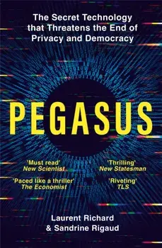 Pegasus. The Secret Technology that Threatens the End of Privacy and Democracy, Paperback/Sandrine Rigaud