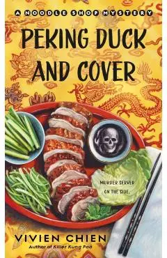 Peking Duck and Cover: A Noodle Shop Mystery - Vivien Chien