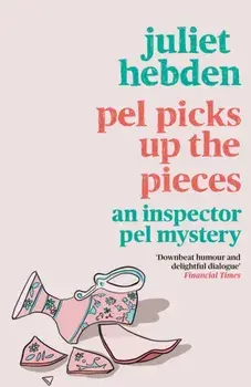 Pel Picks Up the Pieces, Paperback/Juliet Hebden