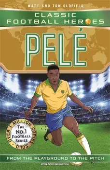 Pele (Classic Football Heroes - The No.1 football series): Collect them all!, Paperback/Matt & Tom Oldfield