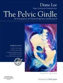 Pelvic Girdle. An integration of clinical expertise and research, Hardback/Diane G. Lee