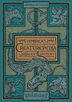 Pembrick's Creaturepedia, Hardcover/Andrew Peterson