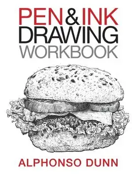 Pen and Ink Drawing Workbook, Paperback/Alphonso a. Dunn
