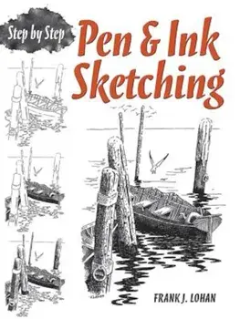 Pen & Ink Sketching: Step by Step, Paperback/Frank J. Lohan