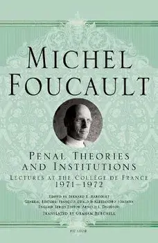 Penal Theories and Institutions: Lectures at the Collège de France, Paperback/Michel Foucault