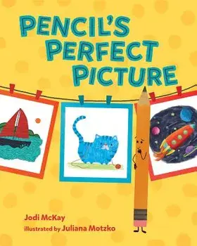 Pencil's Perfect Picture, Hardcover/Jodi McKay