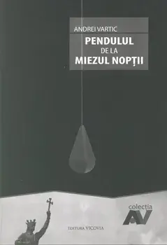 Pendulul de la miezul noptii/Andrei Vartic