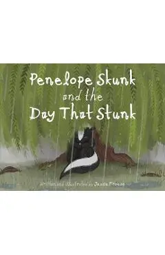 Penelope Skunk and the Day That Stunk - Jessie Froese
