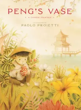 Peng's Vase. A Chinese Folktale, Hardback/***