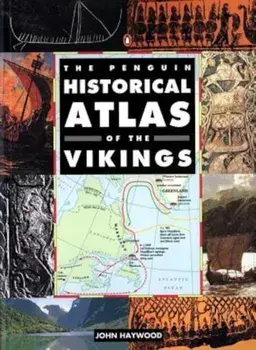 Penguin Historical Atlas of the Vikings, Paperback/John Haywood