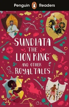 Penguin Readers Level 2: Sundiata the Lion King and Other Royal Tales (ELT Graded Reader), Paperback/***